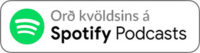 Hlustaðu á Orð kvöldsins á Spotify Podcasts