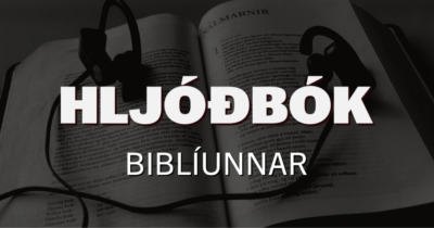 Smelltu til að hlusta á Biblíuna á hljóðbók!